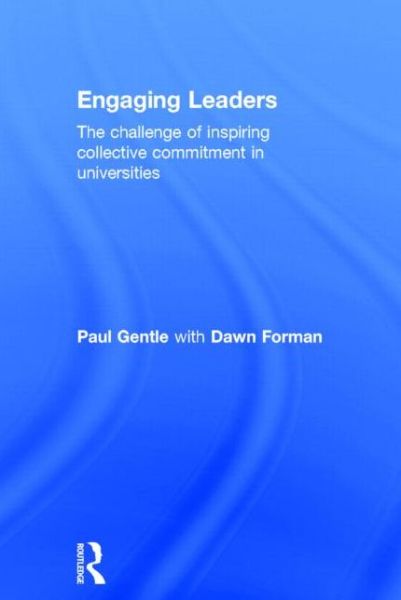 Cover for Gentle, Paul (Leadership Foundation for Higher Education, UK) · Engaging Leaders: The challenge of inspiring collective commitment in universities (Hardcover Book) (2014)