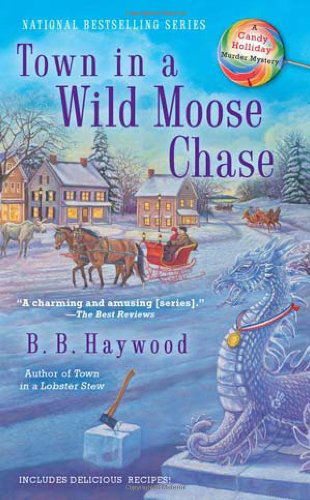 Cover for B. B. Haywood · Town in a Wild Moose Chase: A Candy Holliday Murder Mystery - Candy Holliday Murder Mystery (Paperback Book) [Original edition] (2012)