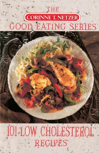 Cover for Corinne T. Netzer · 101 Low Cholesterol Recipes (Corinne T. Netzer Good Eating) (Paperback Book) (1993)
