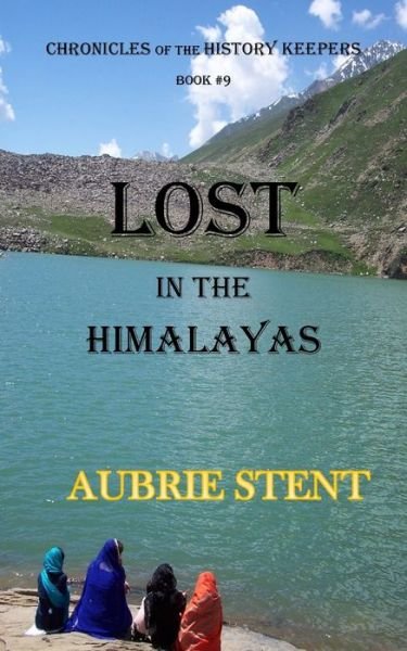 Lost in the Himalayas (Color Pictures) - Aubrie Stent - Livros - Blurb - 9780464140177 - 26 de abril de 2024