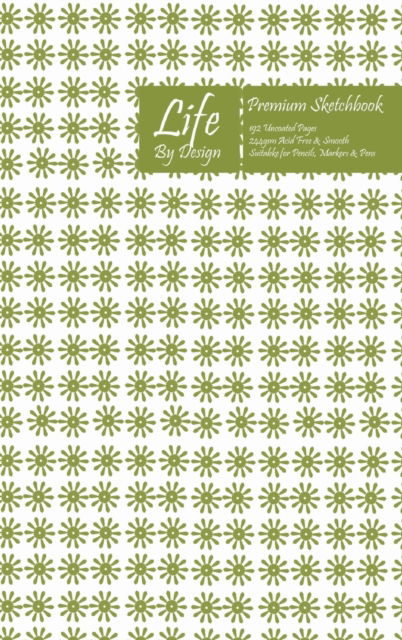 Premium Life By Design Sketchbook 6 x 9 Inch Uncoated (75 gsm) Paper Gold Cover - Design - Książki - Blurb - 9780464450177 - 14 listopada 2019