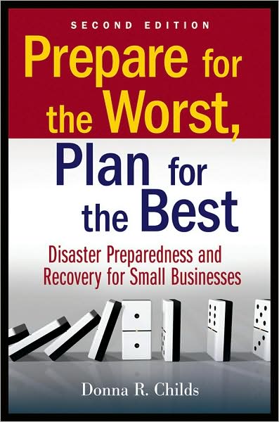 Cover for Donna R. Childs · Prepare for the Worst, Plan for the Best: Disaster Preparedness and Recovery for Small Businesses (Paperback Book) (2009)