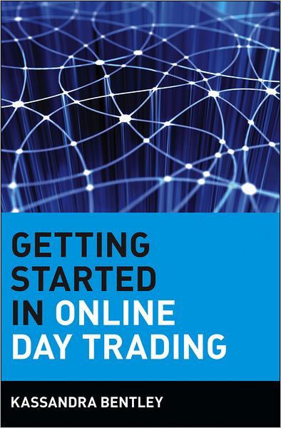 Getting Started in Online Day Trading - Getting Started In... - Kassandra Bentley - Books - John Wiley & Sons Inc - 9780471380177 - August 25, 2000