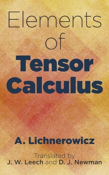 Cover for A. Lichnerowicz · Elements of Tensor Calculus (Pocketbok) [First Edition, First edition] (2016)