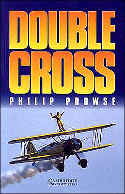 Double Cross Level 3 - Cambridge English Readers - Philip Prowse - Bøker - Cambridge University Press - 9780521656177 - 1. april 1999