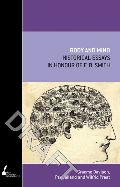 Cover for Graeme Davison · Body and Mind: Historical Essays in Honour of F.B. Smith (Paperback Book) (2009)