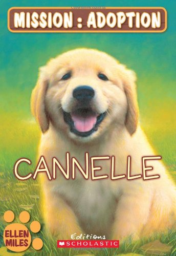 Cannelle (Mission: Adoption) (French Edition) - Ellen Miles - Bøger - Scholastic - 9780545995177 - 2008