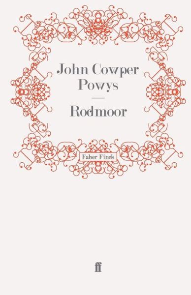 Rodmoor - John Cowper Powys - Książki - Faber & Faber - 9780571242177 - 29 maja 2008