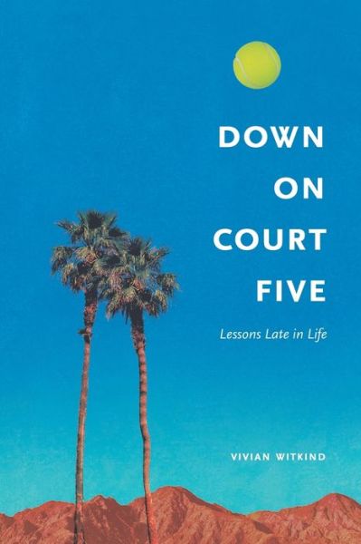 Cover for Britt Collins · Down on Court Five (Book) (2022)