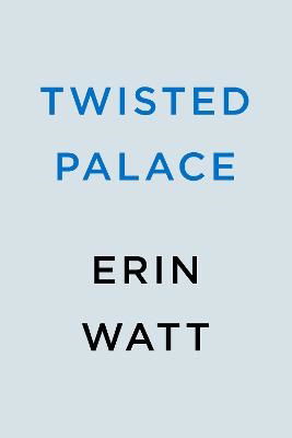 Cover for Erin Watt · Twisted Palace (Book) (2023)