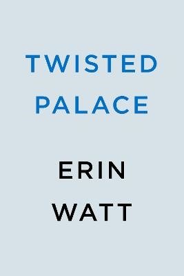 Cover for Erin Watt · Twisted Palace (Bok) (2023)