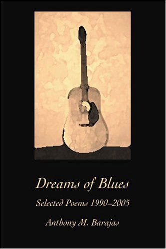 Cover for Anthony Barajas · Dreams of Blues: Selected Poems 1990-2005 (Pocketbok) (2005)
