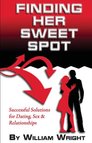 Cover for William Wright · Finding Her Sweet Spot: Successful Solutions for Dating, Sex and Relationships (Taschenbuch) (2014)