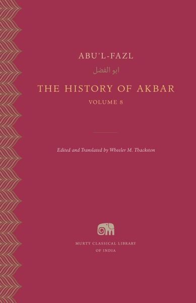 Cover for Abu'l-Fazl · The History of Akbar - Murty Classical Library of India (Hardcover Book) (2022)