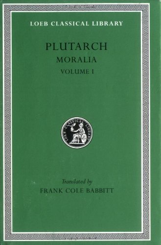 Cover for Plutarch · Moralia, I: The Education of Children. How the Young Man Should Study Poetry. On Listening to Lectures. How to Tell a Flatterer from a Friend. How a Man May Become Aware of His Progress in Virtue - Loeb Classical Library (Innbunden bok) (1927)