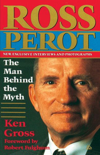 Cover for Ken Gross · Ross Perot: the Man Behind the Myth (Taschenbuch) (1992)