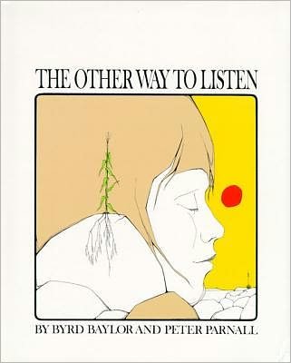 The Other Way to Listen - Byrd Baylor - Books - Atheneum Books for Young Readers - 9780684160177 - December 1, 1978