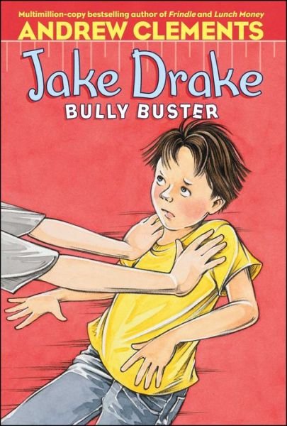Jake Drake, bully buster - Andrew Clements - Kirjat - Simon & Schuster Books For Young Readers - 9780689839177 - sunnuntai 1. huhtikuuta 2001