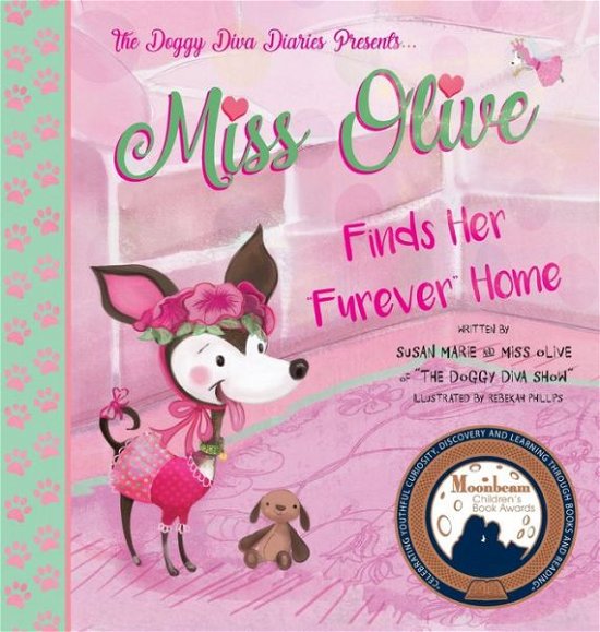 Cover for Susan Marie · Miss Olive Finds Her &quot;Furever&quot; Home The Doggy Diva Diaries (Inbunden Bok) (2018)