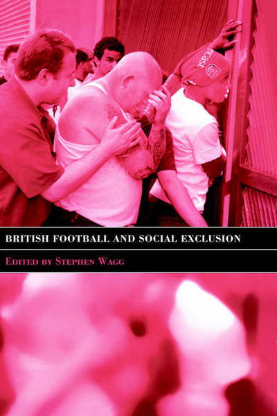 Cover for Stephen Wagg · British Football &amp; Social Exclusion - Sport in the Global Society (Gebundenes Buch) (2004)
