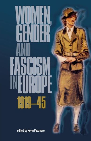 Cover for Kevin Passmore · Women, Gender and Fascism in Europe, 1919–45 (Paperback Book) (2003)