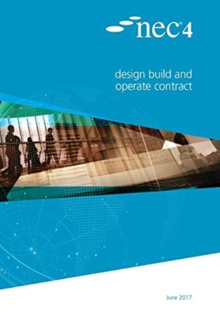 NEC4: Design Build and Operate Contract - Nec Nec - Książki - ICE Publishing - 9780727762177 - 21 czerwca 2017