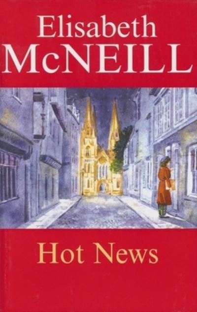 Cover for Elisabeth McNeill · Hot News (Hardcover Book) [Largeprint edition] (2005)