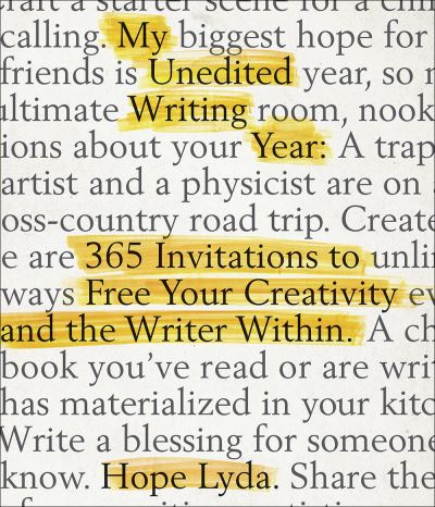 Cover for Hope Lyda · My Unedited Writing Year : 365 Invitations to Free Your Creativity and the Writer Within (Paperback Book) (2019)