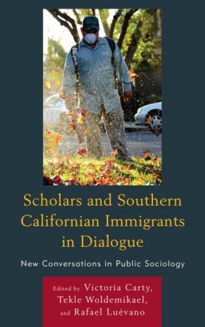 Cover for Victoria Carty · Scholars and Southern Californian Immigrants in Dialogue: New Conversations in Public Sociology (Hardcover Book) (2014)