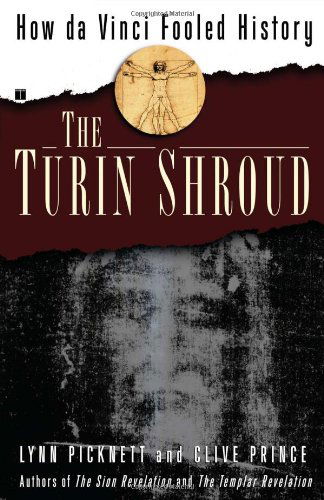 Clive Prince · The Turin Shroud: How Da Vinci Fooled History (Paperback Book) [Reprint edition] (2007)