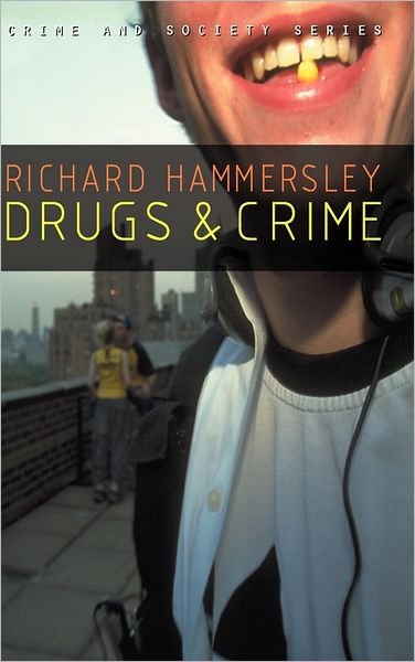 Cover for Richard Hammersley · Drugs and Crime: Theories and Practices - Crime and Society (Hardcover bog) (2008)