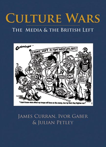 Culture Wars: The Media and the British Left - James Curran - Books - Edinburgh University Press - 9780748619177 - July 29, 2005