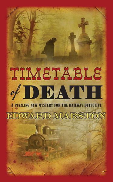 Cover for Edward Marston · Timetable of Death - Railway Detective (Pocketbok) (2016)