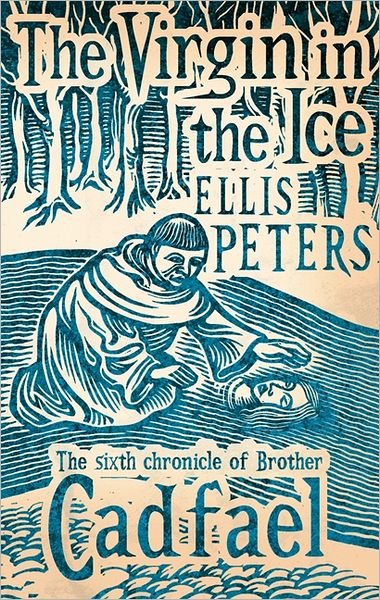 Cover for Ellis Peters · The Virgin In The Ice: 6 - Cadfael Chronicles (Paperback Bog) (2011)