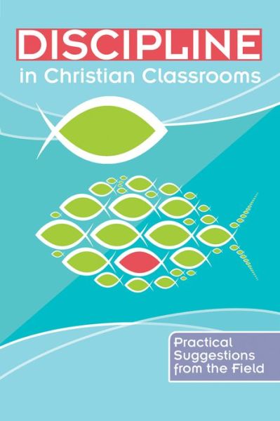 Cover for Concordia Publishing House · Discipline in Christian Classrooms: Practical Suggestions from the Field (Paperback Book) (2014)