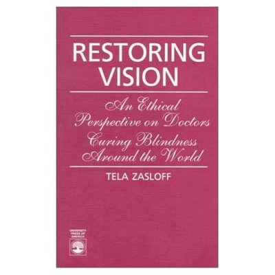 Cover for Tela Zasloff · Restoring Vision: An Ethical Perspective on Doctors Curing Blindness Around the World (Paperback Book) (1995)