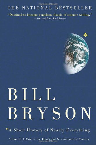 A Short History of Nearly Everything - Bill Bryson - Livros - Broadway Books - 9780767908177 - 6 de maio de 2003
