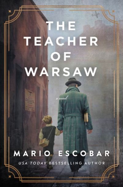 Cover for Mario Escobar · The Teacher of Warsaw (Hardcover Book) (2022)