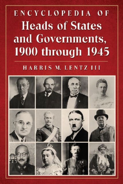 Cover for Harris M. Lentz · Encyclopedia of Heads of States and Governments, 1900 through 1945 (Paperback Book) (2011)