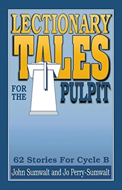 Cover for John E. Sumwalt · Lectionary tales for the pulpit. (Book) (1996)