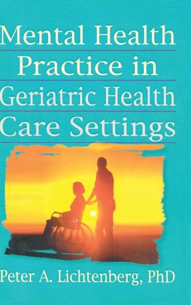 Cover for T.L. Brink · Mental Health Practice in Geriatric Health Care Settings (Hardcover Book) (1998)
