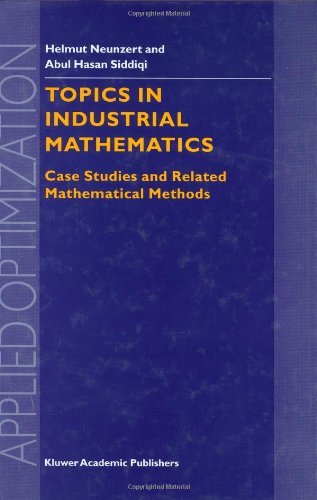 Cover for H Neunzert · Topics in Industrial Mathematics: Case Studies and Related Mathematical Methods - Applied Optimization (Gebundenes Buch) [2000 edition] (2000)