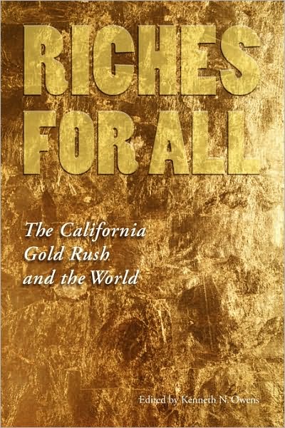 Cover for Kenneth N Owens · Riches for All: The California Gold Rush and the World (Paperback Book) (2002)