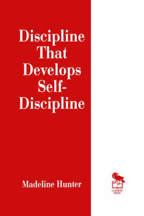 Cover for Madeline Hunter · Discipline That Develops Self-Discipline - Madeline Hunter Collection Series (Pocketbok) [New edition] (1996)