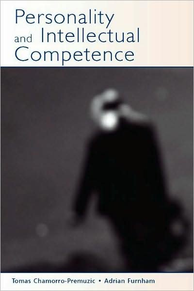 Personality and Intellectual Competence - Tomas Chamorro-Premuzic - Books - Taylor & Francis Inc - 9780805860177 - November 23, 2005