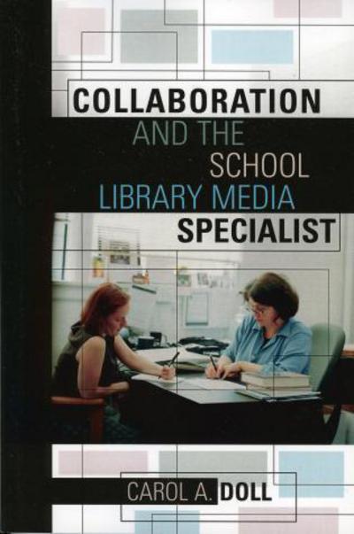 Cover for Carol A. Doll · Collaboration and the School Library Media Specialist (Paperback Book) (2005)