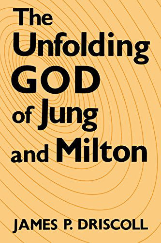 Cover for James P. Driscoll · The Unfolding God of Jung and Milton - Studies in the English Renaissance (Paperback Book) (2014)