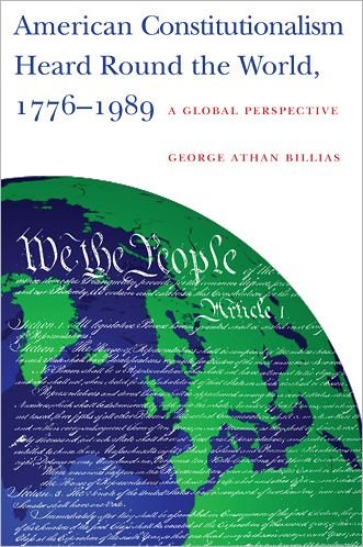 Cover for George Athan Billias · American Constitutionalism Heard Round the World, 1776-1989: A Global Perspective (Paperback Book) (2011)
