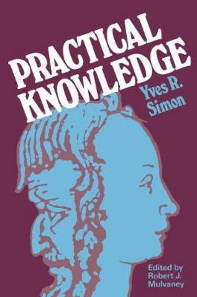 Cover for Yves R. Simon · Practical Knowledge (Paperback Bog) (1999)