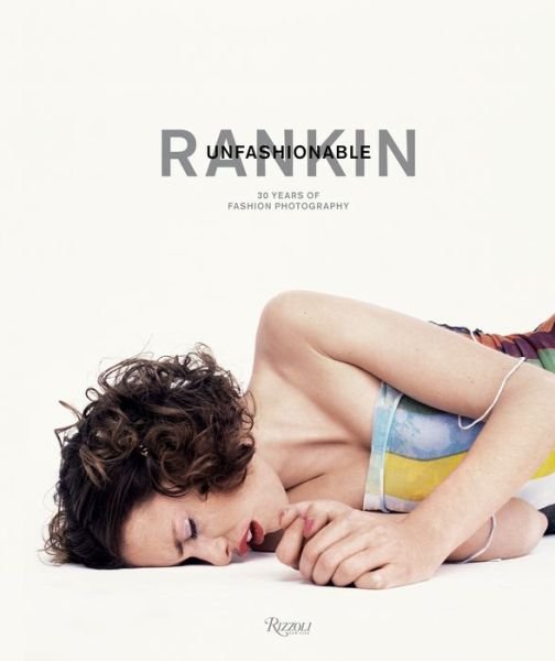 Cover for Rankin · Rankin: Unfashionable: 30 Years of Fashion Photography (Hardcover Book) (2018)